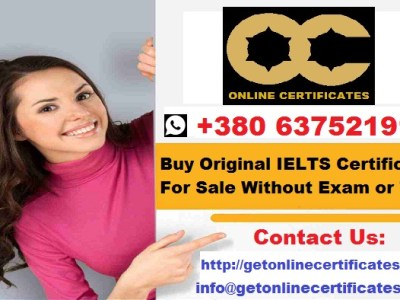 Buy Original British council IELTS Certificate For Sale Without&nbsp;Exam